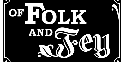 Of Folk and Fey